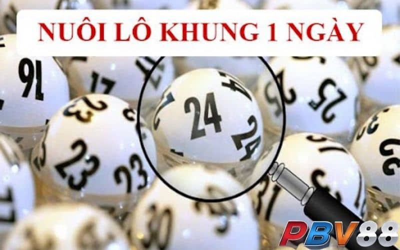 Nuôi lô khung 1 ngày là hình thức đánh số trong 1 ngày duy nhất