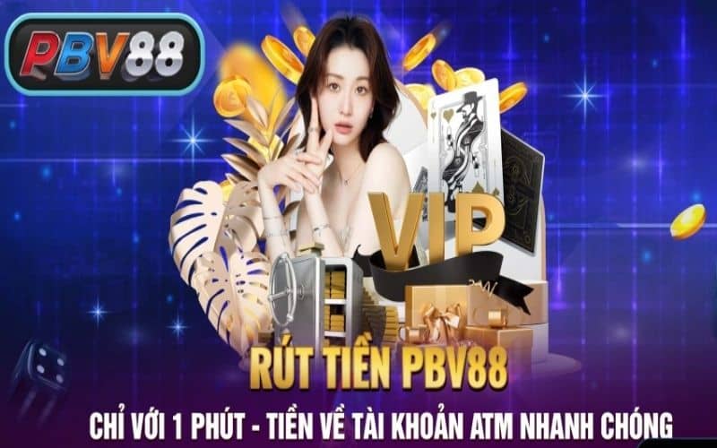 Quy trình rút tiền PBV88 được xử lý nhanh chóng